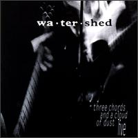 Three Chords and a Cloud of Dust [live] von Watershed