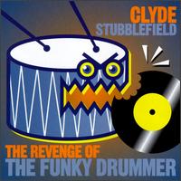 Revenge of the Funky Drummer von Clyde Stubblefield