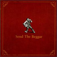 Send the Beggar von Send the Beggar