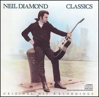 Classics: The Early Years von Neil Diamond