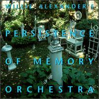 Willie Alexander's Persistence of Memory Orchestra von Willie "Loco" Alexander