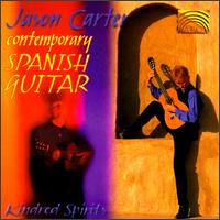 Contemporary Spanish Guitar: Kindred Spirit von Jason Carter