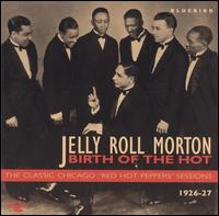 Birth of the Hot von Jelly Roll Morton