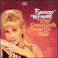 Your Good Girl's Gonna Go Bad von Tammy Wynette