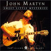 Sweet Little Mysteries: The Island Anthology von John Martyn