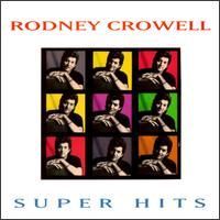 Super Hits von Rodney Crowell