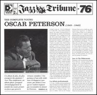 Complete Young Oscar Peterson von Oscar Peterson