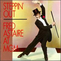 Steppin' Out: Astaire at MGM von Fred Astaire