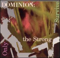 Only the Strong Survive von Dominion