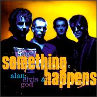 Alan, Elvis & God von Something Happens
