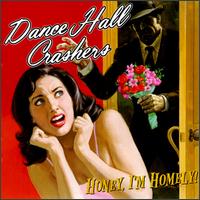 Honey I'm Homely von Dance Hall Crashers