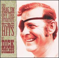 Drag 'Em off the Interstate, Sock It to Em: The Hits of Dick Curless von Dick Curless