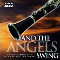 And the Angels Swing von Bruce Kaminsky
