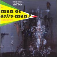 Is It...Man or Astro-Man? von Man or Astro-man?