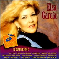 12 Super Exitos von Elsa Garcia
