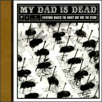 Everyone Wants the Honey But Not the Sting von My Dad Is Dead