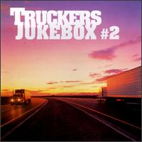 Trucker's Jukebox, Vol. 2 [Universal] von Various Artists