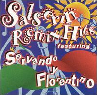 Salserin Remix Hits Featuring Servando & Florentino von Servando y Florentino