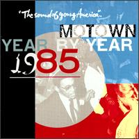 Motown Year By Year: The Sound of Young America, 1985 von Various Artists