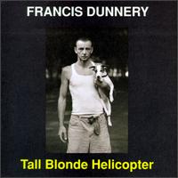 Tall Blonde Helicopter von Francis Dunnery