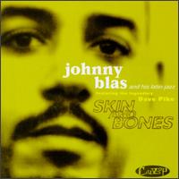 Skin & Bones von Johnny Blas