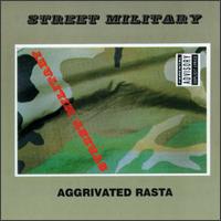 Aggrivated Rasta von Street Military