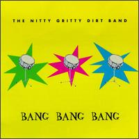 Bang Bang Bang [Single] von The Nitty Gritty Dirt Band