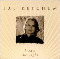 I Saw the Light von Hal Ketchum
