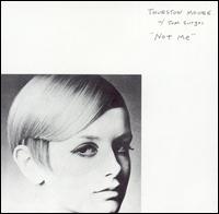 Not Me von Thurston Moore