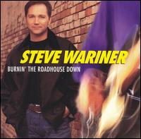 Burnin' the Roadhouse Down von Steve Wariner