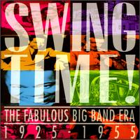 Swing Time! The Fabulous Big Band Era 1925-1955 von Various Artists