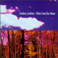 Miles from Our Home von Cowboy Junkies