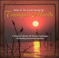 Relax to the Gentle Sounds of Tranquil Moods von Various Artists