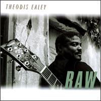 Raw von Theodis Ealey