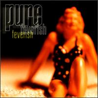 Feverish von Pure