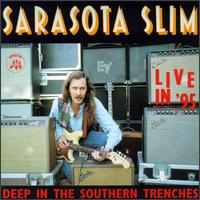 Deep in the Southern Trenches: Live in 95 von Sarasota Slim