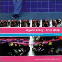 Knee Deep von DJ John Kelley