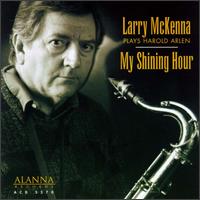 My Shining Hour: Larry McKenna Plays Harold Arlen von Larry McKenna