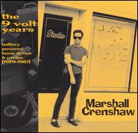 9 Volt Years: Battery Powered Home Demos & Curios von Marshall Crenshaw
