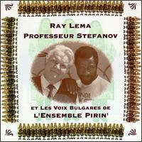 Professeur Stefanov Et Les Voix Bulgares De L'ensemble Pirin von Ray Lema