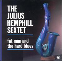 Fat Man and the Hard Blues von Julius Hemphill