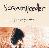 Burn Out Your Name von Screamfeeder