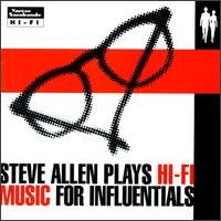 Plays Hi-Fi Music for Influentials von Steve Allen
