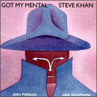 Got My Mental von Steve Khan