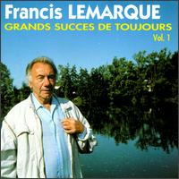 Grands Succes De Toujours, Vol. 1 von Francis Lemarque