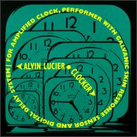 Clocker von Alvin Lucier