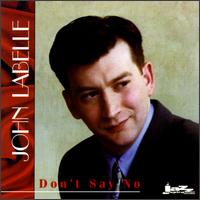 Don't Say No von John Labelle