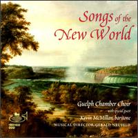 Songs of the New World von Guelph Chamber Choir