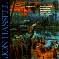 Surgeon of the Nightsky Restores Dead Things by the Power of Sound von Jon Hassell