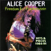 Freedom for Frankenstein: Hits & Pieces 1984-1991 von Alice Cooper